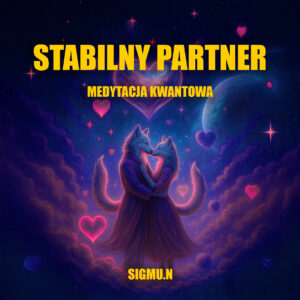 STABILNY PARTNER – MEDYTACJA KWANTOWA