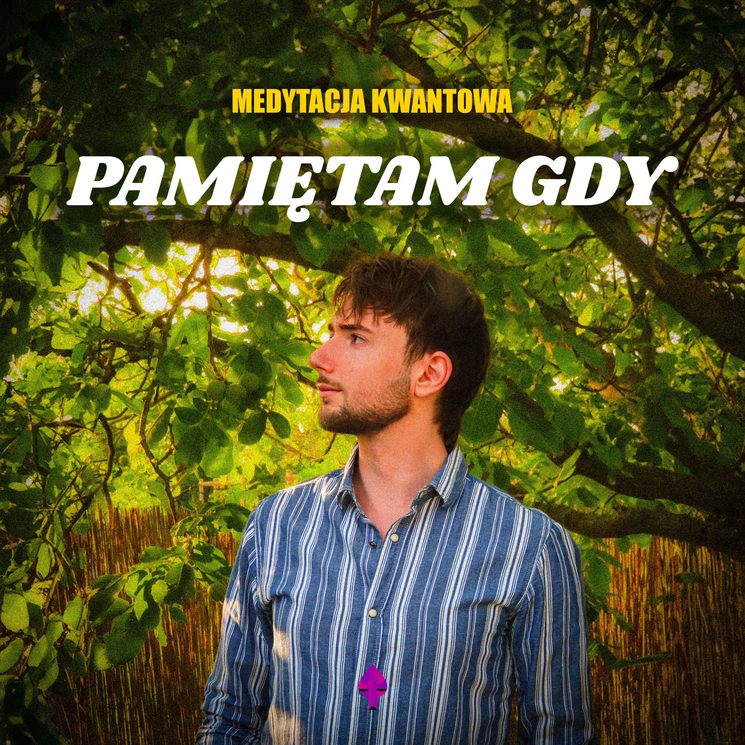 PAMIĘTAM GDY – MEDYTACJA KWANTOWA